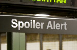 Spoiler Alert sign photo "huh?" CC BY 2.0 Jason Eppink https://www.flickr.com/photos/jasoneppink/4964448459